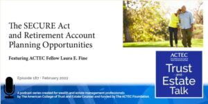 Laura Fine discusses planning with Individual Retirement Accounts after passage of the Secure Act: